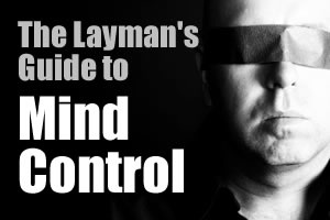 The Layman’s Guide to Mind Control