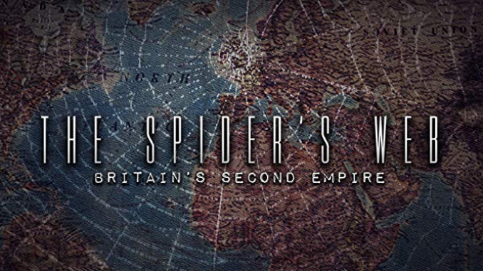 Let’s Go to the Movies: December 12, 2019 – The Spider’s Web: Britain’s Second Empire