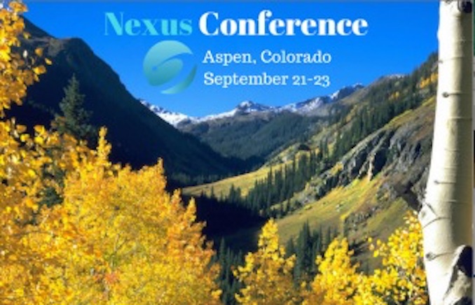 Nexus Conference Aspen  September 21st – 23rd, 2017