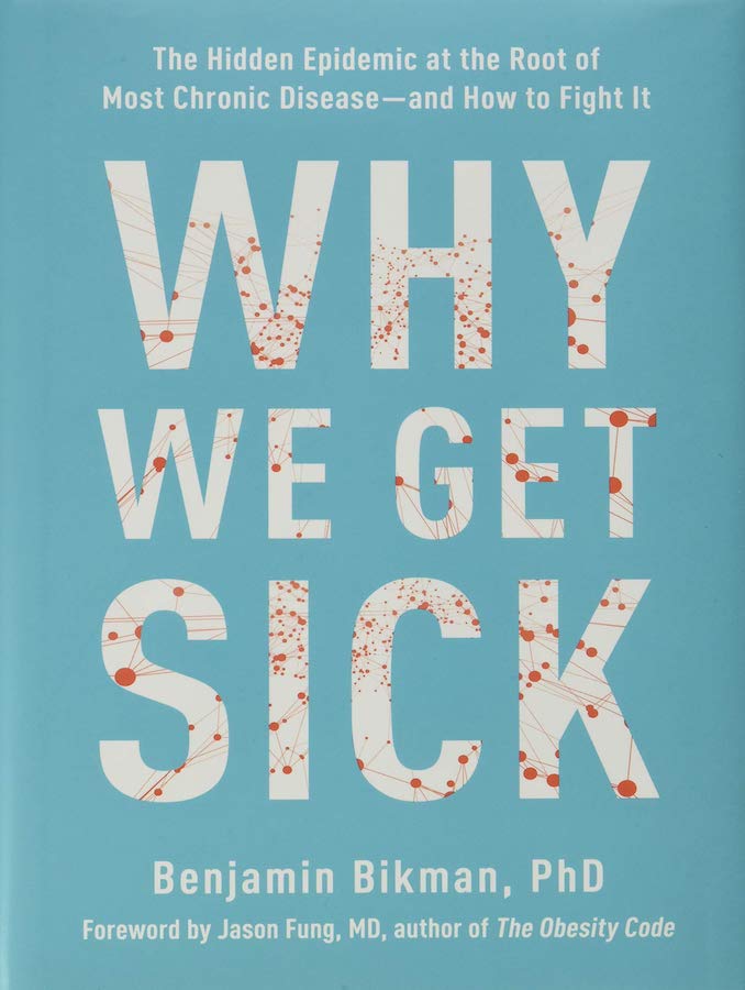 Book Review: Why We Get Sick by Benjamin Bikman, PhD