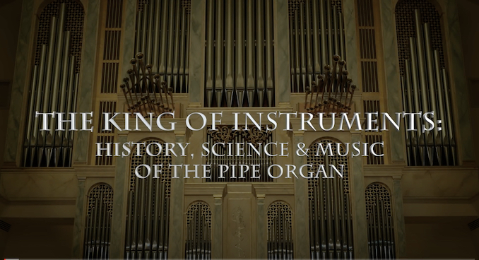 Let’s Go to the Movies: Week of July 5, 2021: The King of Instruments: History, Science and Music of the Pipe Organ