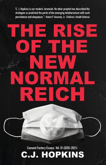 Book Review: The Rise of the New Normal Reich by C.J. Hopkins