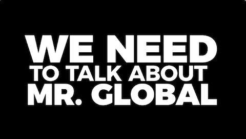 We Need to Talk About Mr. Global – Part II