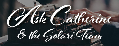 Coming Friday: Ask Catherine & the Solari Team