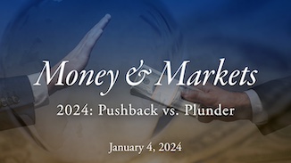 Money & Markets Report: January 4, 2024