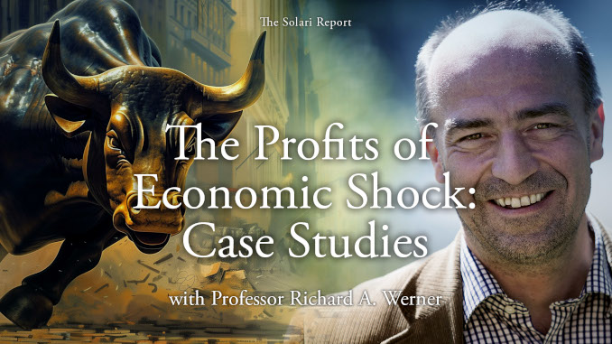 The Profits of Economic Shock: Case Studies with Professor Richard A. Werner