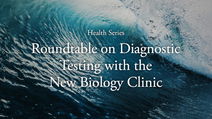 Health Series: Roundtable on Diagnostic Testing with the New Biology Clinic