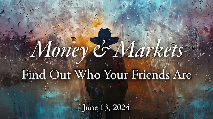 Money & Markets Report: June 13, 2024