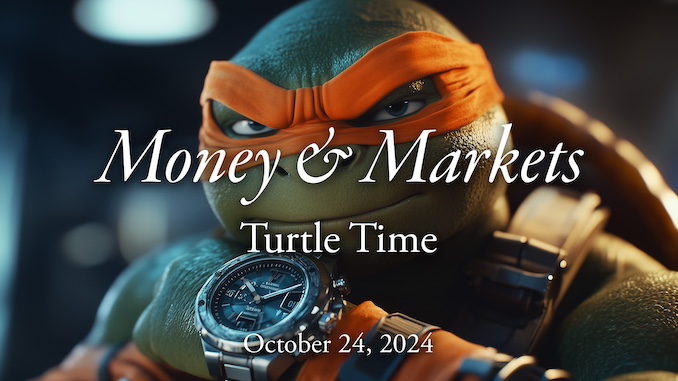 Money & Markets Report: October 24, 2024