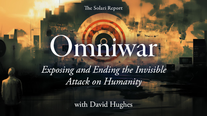 Omniwar: Exposing and Ending the Invisible Attack on Humanity with David A. Hughes